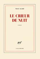 Couverture du livre « Le crieur de nuit » de Nelly Alard aux éditions Gallimard