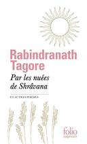 Couverture du livre « Par les nuées de Shrâvana et autres poèmes » de Rabindranath Tagore aux éditions Folio