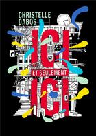 Couverture du livre « Ici et seulement ici » de Christelle Dabos aux éditions Gallimard-jeunesse