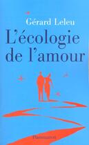 Couverture du livre « L'ecologie de l'amour » de Gerard Leleu aux éditions Flammarion