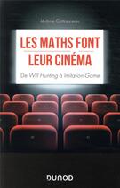 Couverture du livre « Les maths font leur cinéma ; de Will Hunting à Imitation Game » de Jerome Cottanceau aux éditions Dunod