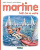 Couverture du livre « Martine T.29 ; Martine fait de la voile » de Delahaye Gilbert et Marlier Marcel aux éditions Casterman Jeunesse