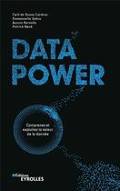 Couverture du livre « Data power ; comprenez et exploitez la valeur de la donnée » de Cyrl De Sousa Cardoso aux éditions Eyrolles