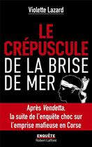 Couverture du livre « Le crépuscule de la Brise de mer » de Violette Lazard aux éditions Robert Laffont