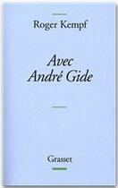 Couverture du livre « Avec André Gide » de Roger Kempf aux éditions Grasset