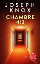 Couverture du livre « Chambre 413 » de Joseph Knox aux éditions Le Livre De Poche