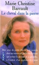 Couverture du livre « Le Cheval Dans La Pierre » de Marie-Christine Barrault aux éditions Pocket