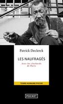 Couverture du livre « Les naufragés : avec les clochards de Paris » de Patrick Declerck aux éditions Pocket