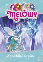 Couverture du livre « Mélowy Tome 4 : le sortilège de glace » de Danielle Star aux éditions Pocket Jeunesse