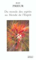 Couverture du livre « Du monde des esprits au monde de l'esprit » de Jean Prieur aux éditions Rocher