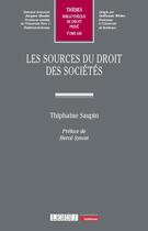 Couverture du livre « Les sources du droit des sociétés » de Thiphaine Saupin aux éditions Lgdj