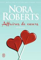 Couverture du livre « Affaires de coeurs ; intégrale » de Nora Roberts aux éditions J'ai Lu