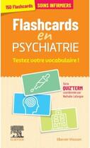 Couverture du livre « Flashcards en psychiatrie : testez votre vocabulaire ! » de Nathalie Lafargue aux éditions Elsevier-masson