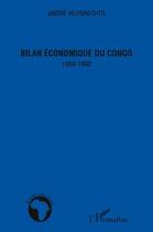 Couverture du livre « Bilan économique du Congo ; 1908-1960 » de Andre Huybrechts aux éditions L'harmattan