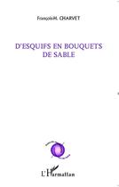 Couverture du livre « D'esquifs en bouquets de sable » de Francois-H. Charvet aux éditions Editions L'harmattan