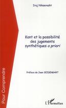 Couverture du livre « Kant et la possibilité des jugements synthétiques a priori » de Iraj Nikseresht aux éditions L'harmattan