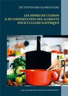 Couverture du livre « Dictionnaire des modes de cuisson et de conservation des aliments pour l'ulcère gastrique » de Cedric Menard aux éditions Books On Demand