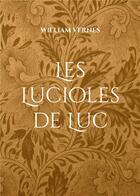 Couverture du livre « Les lucioles de luc » de Vernes William aux éditions Books On Demand