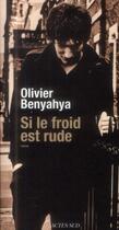 Couverture du livre « Si le froid est rude » de Olivier Benyahya aux éditions Actes Sud