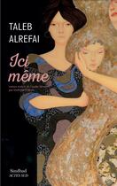 Couverture du livre « Ici meme » de Taleb Alrefai aux éditions Actes Sud