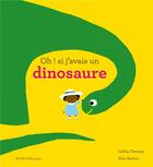 Couverture du livre « Oh ! si j'avais un dinosaure » de Gabby Dawnay et Alex Barrow aux éditions Actes Sud Junior