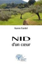 Couverture du livre « Nid d'un coeur » de Fardel Karen aux éditions Edilivre