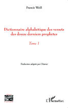 Couverture du livre « Dictionnaire alphabétique des versets Tome 1 » de Francis Weill aux éditions Editions L'harmattan