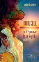 Couverture du livre « NOTOUGHOL : ou l'épreuve de virginité » de Lamine Kamara aux éditions L'harmattan