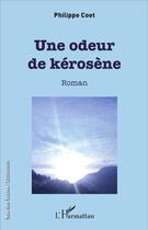 Couverture du livre « Une odeur de kérosène » de Philippe Coet aux éditions L'harmattan
