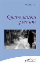 Couverture du livre « Quatre saisons plus une » de Alain Hoareau aux éditions L'harmattan