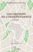 Couverture du livre « Les chemins de l'independance » de Ghislain Kaucotre Diby aux éditions L'harmattan