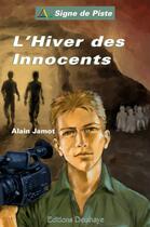 Couverture du livre « L'HIVER DES INNOCENTS (Roman Jeunesse Signe de Piste) » de Alain Jamot aux éditions Delahaye