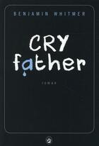 Couverture du livre « Cry father » de Benjamin Whitmer aux éditions Gallmeister