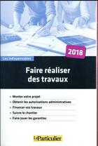 Couverture du livre « Faire réaliser des travaux (3e édition) » de  aux éditions Le Particulier