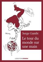 Couverture du livre « Le tour du monde sur une main » de Serge Gambi aux éditions Ovadia