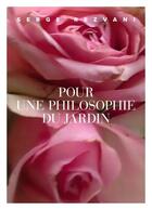Couverture du livre « Pour une philosophie du jardin » de Serge Rezvani aux éditions Tohu-bohu