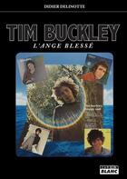 Couverture du livre « Tim buckley - l'ange blesse » de Delinotte Didier aux éditions Le Camion Blanc