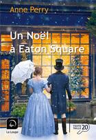 Couverture du livre « Un Noël à Eaton Square » de Anne Perry aux éditions Editions De La Loupe