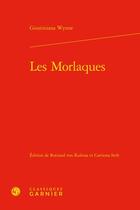 Couverture du livre « Les Morlaques » de Giustiniana Wynne aux éditions Classiques Garnier