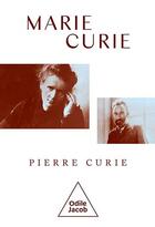 Couverture du livre « Pierre Curie » de Marie Curie aux éditions Odile Jacob