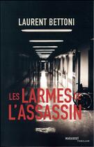 Couverture du livre « Les larmes de l'assassin » de Laurent Bettoni aux éditions Marabout