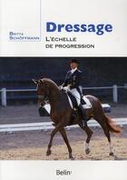 Couverture du livre « Dressage ; l'échelle de progression » de Britta Schofmann aux éditions Belin