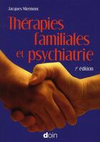 Couverture du livre « Thérapies familiales et psychiatrie (2e édition) » de Jacques Miermont aux éditions Doin