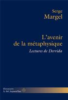 Couverture du livre « L'avenir de la métaphysique ; lectures de Derrida » de Serge Margel aux éditions Hermann