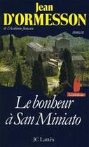 Couverture du livre « Le bonheur à San Miniato » de Jean d'Ormesson aux éditions Jc Lattes