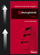 Couverture du livre « Culture générale ; catégorie c (4e édition) » de Francoise Thiebault-Roger aux éditions Vuibert
