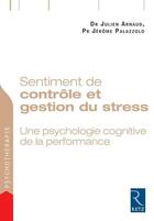 Couverture du livre « Sentiment de contrôle et gestion du stress » de Jerome Palazzolo et Julien Arnaud aux éditions Retz