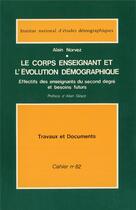 Couverture du livre « Le corps enseignant et l'évolution démographique : Effectif des enseignants du second degré et besoins futurs » de Alain Norvez aux éditions Ined