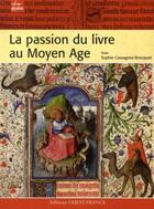 Couverture du livre « La Passion Du Livre Au Moyen Age » de Cassagnes-Brouquet S aux éditions Ouest France