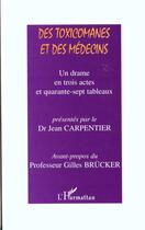 Couverture du livre « Des toxicomanes et des médecins ; un drame en trois actes et quarante-sept tableaux » de  aux éditions L'harmattan